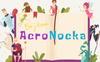 Bajkowa AcroNocka – magiczna przygoda czeka!!!
